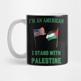 I'm an American I stand with Palestine Mug